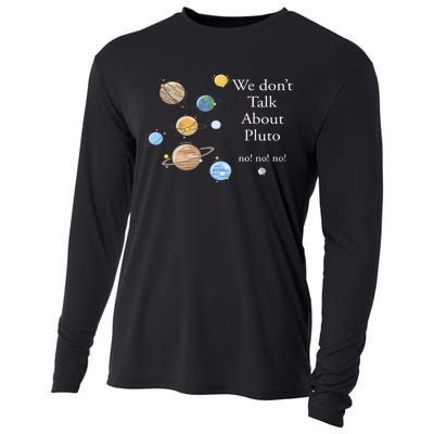 We DonT Talk About Pluto Gift For Space Lover Cooling Performance Long Sleeve Crew