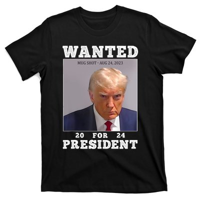 Wanted Donald Trump For President 2024 Trump Mug Shot T-Shirt