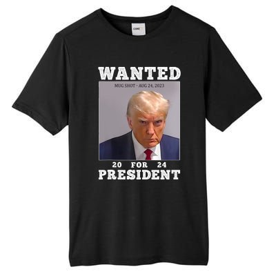 Wanted Donald Trump For President 2024 Trump Mug Shot Tall Fusion ChromaSoft Performance T-Shirt