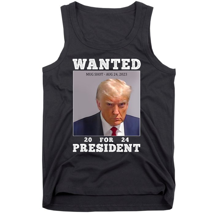 Wanted Donald Trump For President 2024 Trump Mug Shot Tank Top