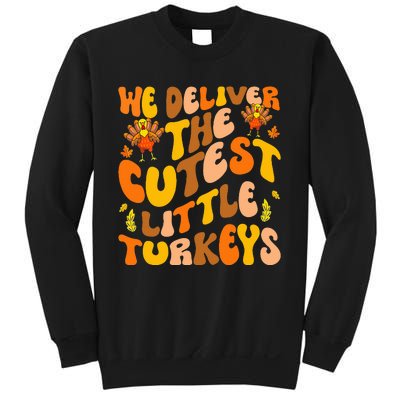 We Deliver The Cutest Little Turkeys L&D Nurse Thanksgiving Sweatshirt