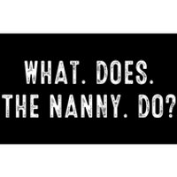 What Does The Nanny Do Bumper Sticker