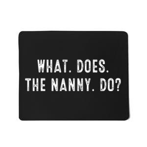 What Does The Nanny Do Mousepad