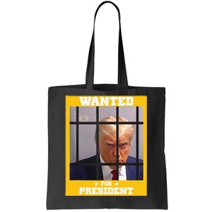 Wanted Donald Trump For President 2024 Trump Mugshot Tote Bag