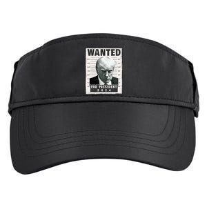 Wanted Donald Trump For President 2024 Trump Mug Shot Adult Drive Performance Visor