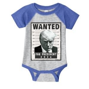 Wanted Donald Trump For President 2024 Trump Mug Shot Infant Baby Jersey Bodysuit