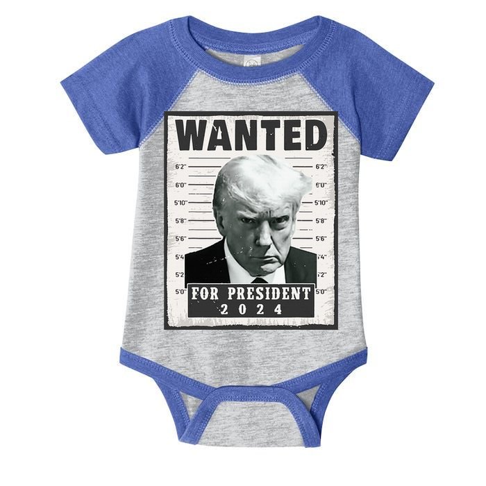 Wanted Donald Trump For President 2024 Trump Mug Shot Infant Baby Jersey Bodysuit