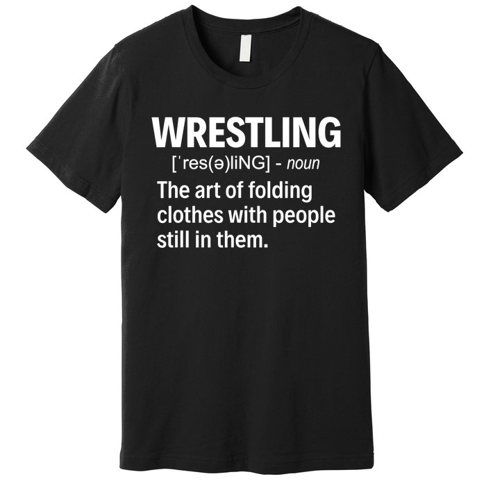 Wrestling Definition TShirt Premium T-Shirt