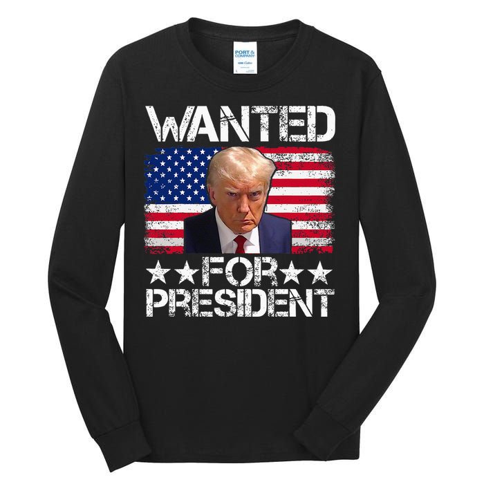 Wanted Donald Trump For President 2024 Trump Mug Shot Tall Long Sleeve T-Shirt