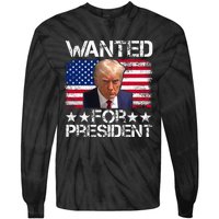 Wanted Donald Trump For President 2024 Trump Mug Shot Tie-Dye Long Sleeve Shirt