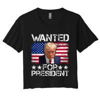 Wanted Donald Trump For President 2024 Trump Mug Shot Women's Crop Top Tee