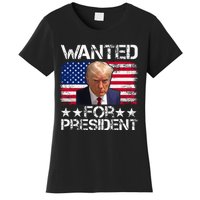 Wanted Donald Trump For President 2024 Trump Mug Shot Women's T-Shirt