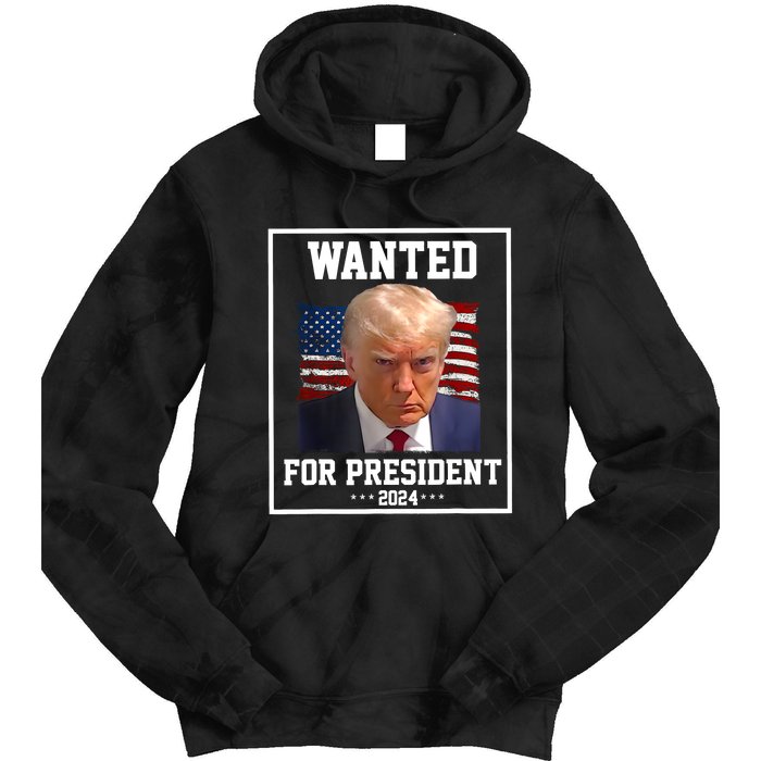 Wanted Donald Trump For President 2024 Tie Dye Hoodie