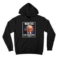 Wanted Donald Trump For President 2024 Tall Hoodie