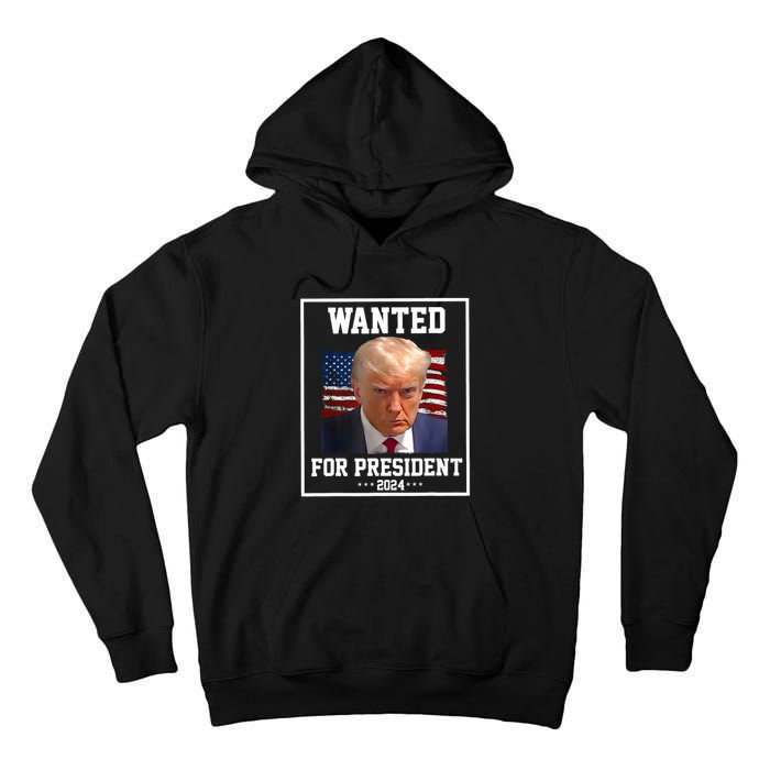 Wanted Donald Trump For President 2024 Tall Hoodie