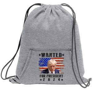 Wanted Donald Trump For President 2024 Trump Mug Shot Flag Sweatshirt Cinch Pack Bag