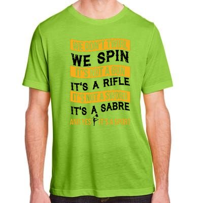 We Dont Twirl We Spin And Yes Its A Sport Color Guard Adult ChromaSoft Performance T-Shirt