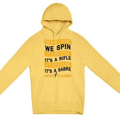 We Dont Twirl We Spin And Yes Its A Sport Color Guard Premium Pullover Hoodie