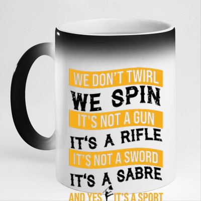 We Dont Twirl We Spin And Yes Its A Sport Color Guard 11oz Black Color Changing Mug