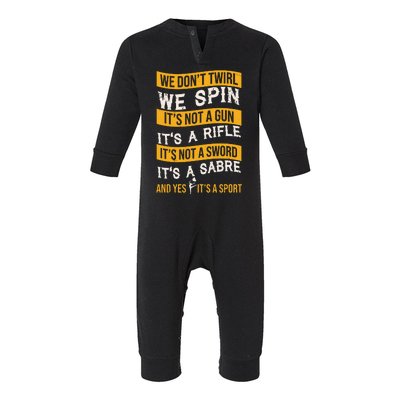 We Dont Twirl We Spin And Yes Its A Sport Color Guard Infant Fleece One Piece