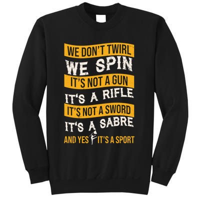 We Dont Twirl We Spin And Yes Its A Sport Color Guard Sweatshirt