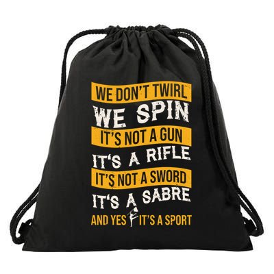 We Dont Twirl We Spin And Yes Its A Sport Color Guard Drawstring Bag