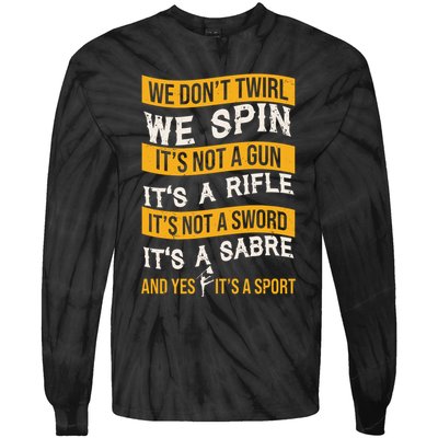 We Dont Twirl We Spin And Yes Its A Sport Color Guard Tie-Dye Long Sleeve Shirt