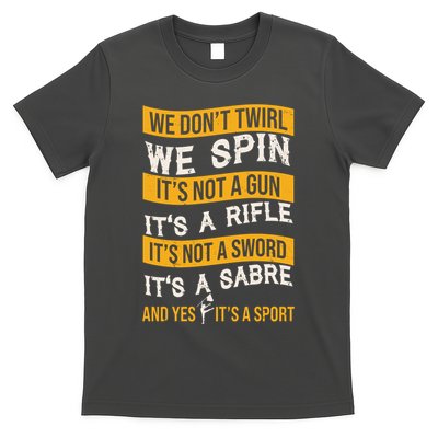 We Dont Twirl We Spin And Yes Its A Sport Color Guard T-Shirt