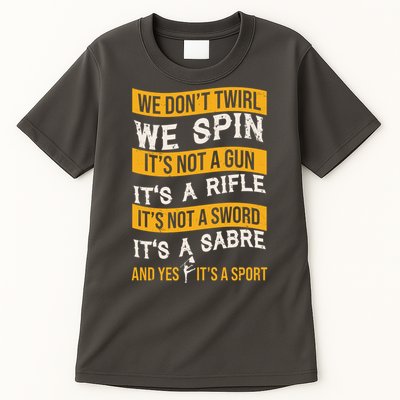 We Dont Twirl We Spin And Yes Its A Sport Color Guard Tall T-Shirt