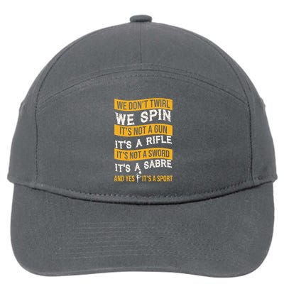 We Dont Twirl We Spin And Yes Its A Sport Color Guard 7-Panel Snapback Hat