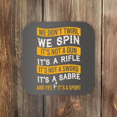 We Dont Twirl We Spin And Yes Its A Sport Color Guard Coaster