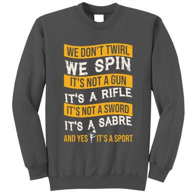 We Dont Twirl We Spin And Yes Its A Sport Color Guard Tall Sweatshirt