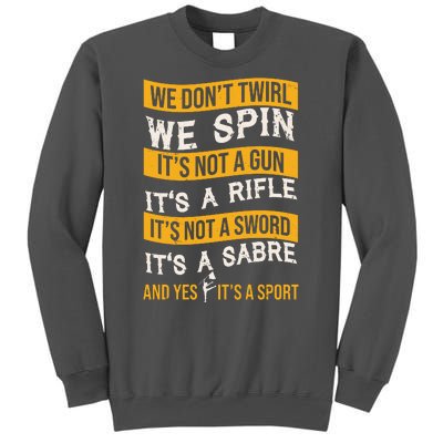 We Dont Twirl We Spin And Yes Its A Sport Color Guard Tall Sweatshirt