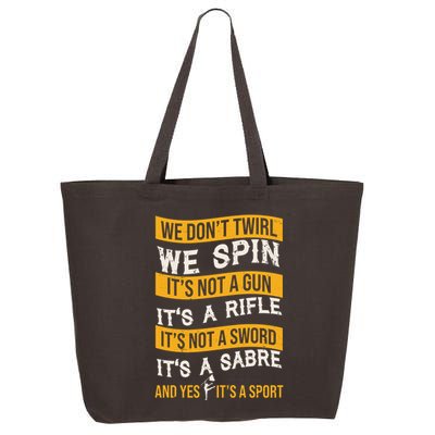 We Dont Twirl We Spin And Yes Its A Sport Color Guard 25L Jumbo Tote