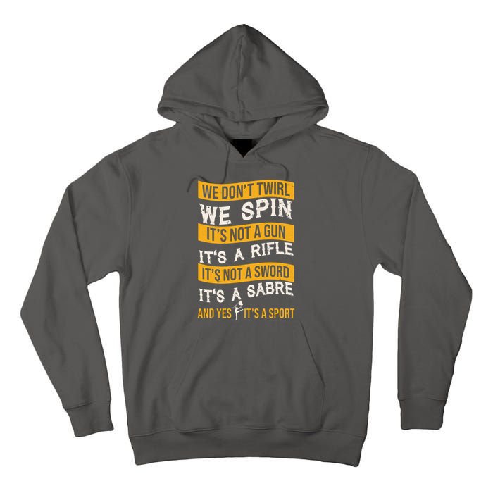 We Dont Twirl We Spin And Yes Its A Sport Color Guard Tall Hoodie