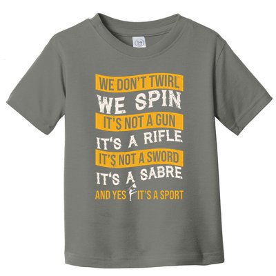 We Dont Twirl We Spin And Yes Its A Sport Color Guard Toddler T-Shirt