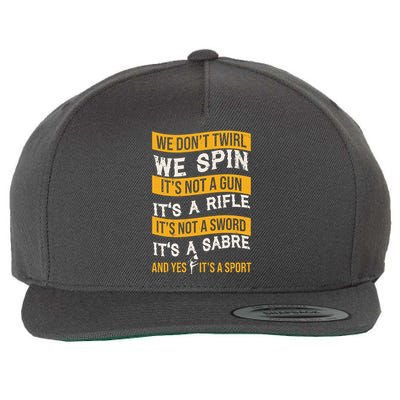We Dont Twirl We Spin And Yes Its A Sport Color Guard Wool Snapback Cap