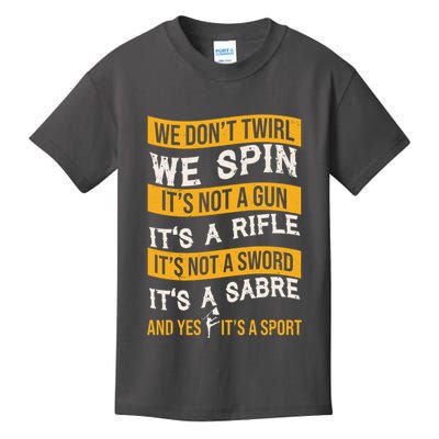 We Dont Twirl We Spin And Yes Its A Sport Color Guard Kids T-Shirt