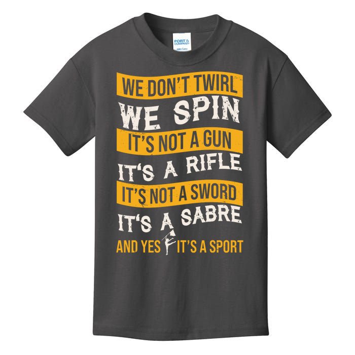 We Dont Twirl We Spin And Yes Its A Sport Color Guard Kids T-Shirt