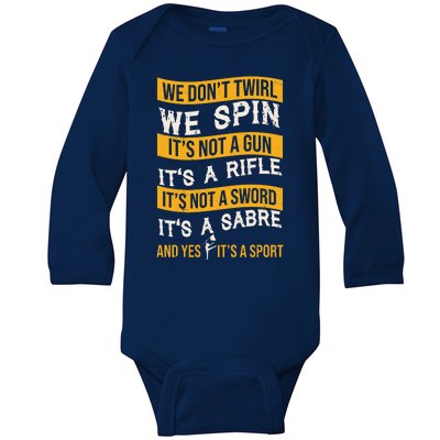 We Dont Twirl We Spin And Yes Its A Sport Color Guard Baby Long Sleeve Bodysuit