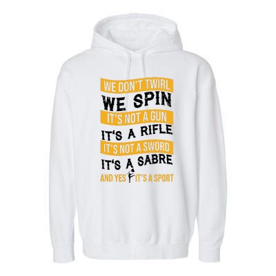 We Dont Twirl We Spin And Yes Its A Sport Color Guard Garment-Dyed Fleece Hoodie