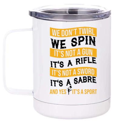 We Dont Twirl We Spin And Yes Its A Sport Color Guard 12 oz Stainless Steel Tumbler Cup