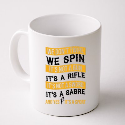 We Dont Twirl We Spin And Yes Its A Sport Color Guard Coffee Mug