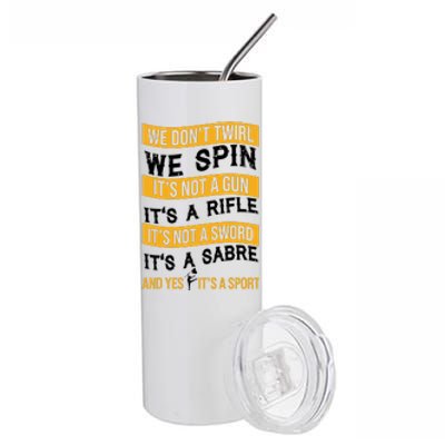 We Dont Twirl We Spin And Yes Its A Sport Color Guard Stainless Steel Tumbler