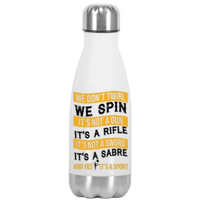 We Dont Twirl We Spin And Yes Its A Sport Color Guard Stainless Steel Insulated Water Bottle