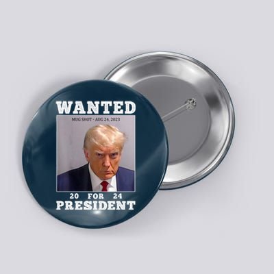 Wanted Donald Trump For President 2024 Button