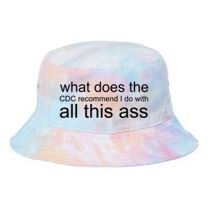 What Does The Cdc Recommend I Do With All This Ass Tie Dye Newport Bucket Hat