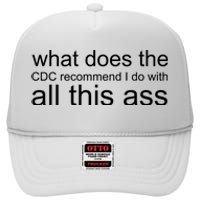 What Does The Cdc Recommend I Do With All This Ass High Crown Mesh Back Trucker Hat