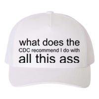 What Does The Cdc Recommend I Do With All This Ass Yupoong Adult 5-Panel Trucker Hat