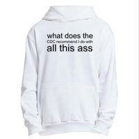 What Does The Cdc Recommend I Do With All This Ass Urban Pullover Hoodie